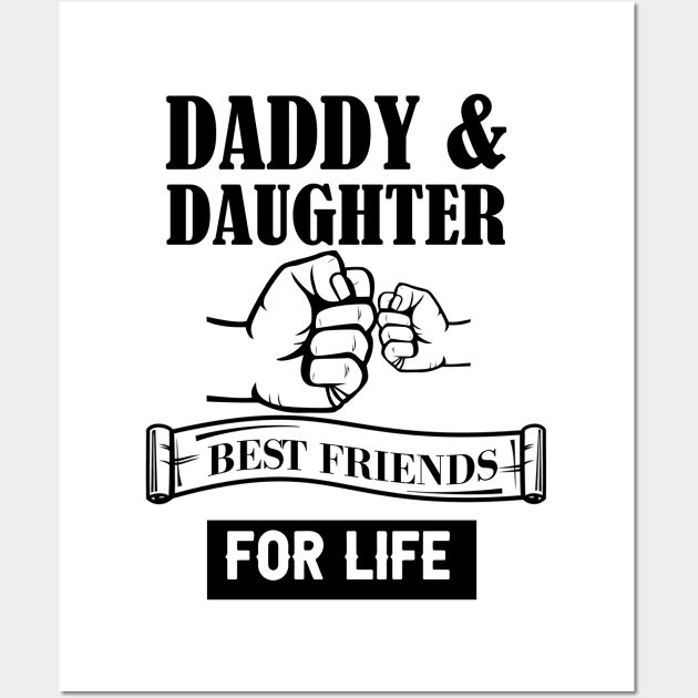 Daddy and daughter best friend for live Wall Art by RuthTBlake